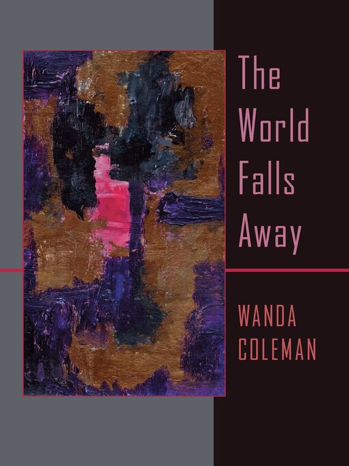 Title details for The World Falls Away by Wanda Coleman - Available